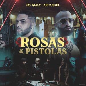 Rosas y Pistolas - Jay Maly & Arcángel