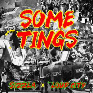 Some Tings - Sizzla (Ft. Loud City)