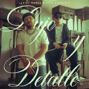 Lujo y Detalle - Jasiel Nuñez & Tito Double P