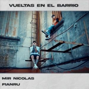 Vueltas en el Barrio - Mir Nicolás (Ft. Fianru)