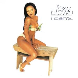 I Can’t - Foxy Brown (Ft. Total)