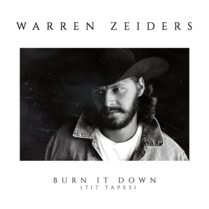 Burn It Down (717 Tapes) - Warren Zeiders