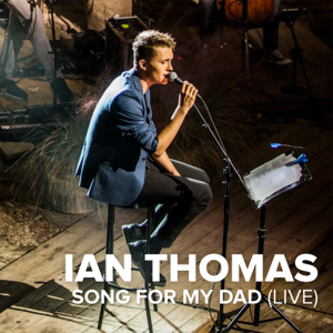 Song For My Dad (Live) - Ian Thomas