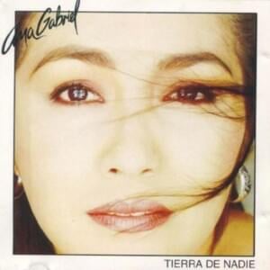 Tierra De Nadie - Ana Gabriel