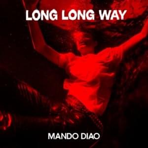 Long Long Way - Mando Diao