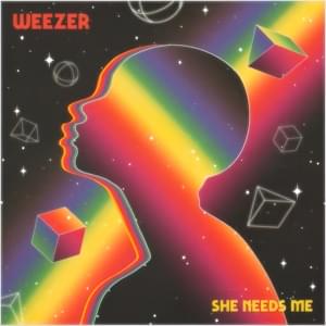 She Needs Me - Weezer