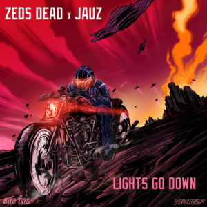 Lights Go Down - Zeds Dead & Jauz