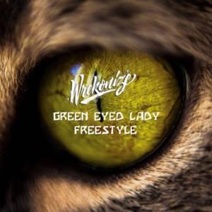 Green Eyed Lady (Freestyle) - Wrekonize