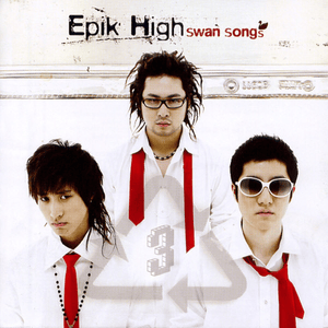 Swan Song - EPIK HIGH (에픽하이) (Ft. TBNY)