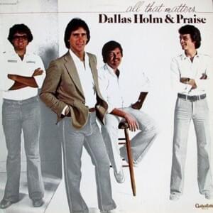 He Is There - Dallas Holm