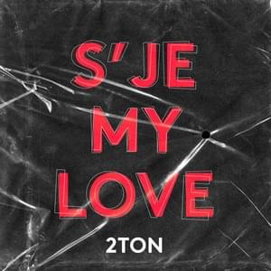 S’JE MY LOVE - 2Ton