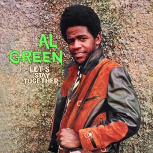 Let’s Stay Together - Al Green