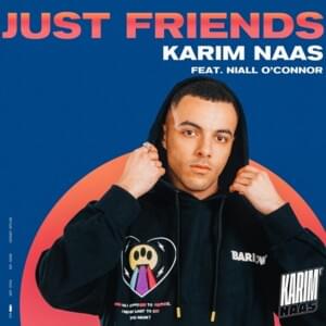 Just Friends - Karim Naas (Ft. Niall O'connor)