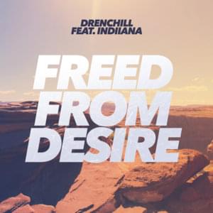 Freed from Desire - Drenchill (Ft. Indiiana)