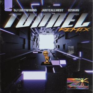 Tunnel (Remix) - DJ LostNFound, Justcallmedt & Uzuhan