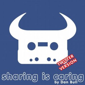 Sharing Is Caring (Twitter) - Dan Bull