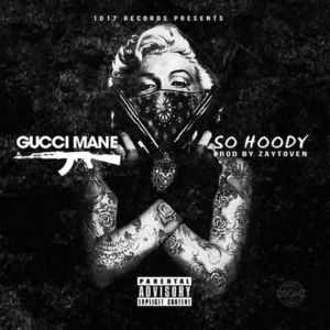 So Hoody - Gucci Mane