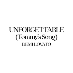 Demi Lovato - Unforgettable (Tommy’s Song) [Bản dịch tiếng Việt] - Lyrxo Bản dịch tiếng Việt