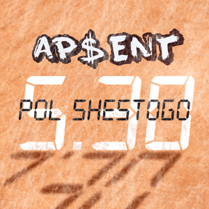 Полшестого (Half Past Five) - AP$ENT