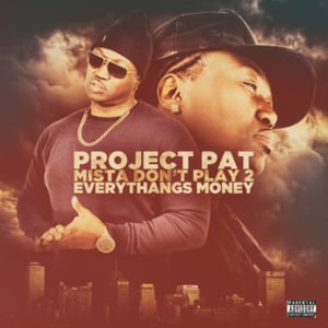 Never Be A G (Remix) - Project Pat (Ft. Doe B & Juicy J)