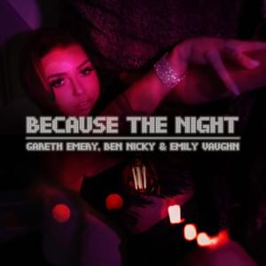 Because the Night - Gareth Emery (Ft. Ben Nicky & Emily Vaughn)