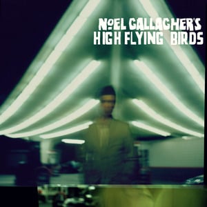 AKA... Broken Arrow - Noel Gallagher's High Flying Birds