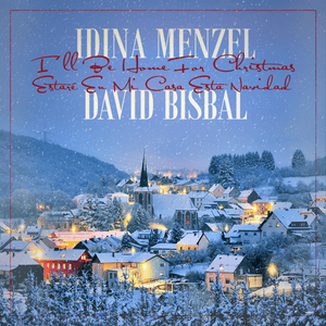 I’ll Be Home For Christmas / Estaré En Mi Casa Esta Navidad - Idina Menzel (Ft. David Bisbal)