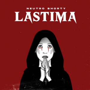 Lastima - Neutro Shorty & Selected Music