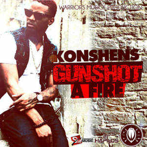 Gun Shot a Fire - Konshens