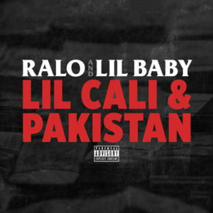 Lil Cali & Pakistan - Ralo & Lil Baby