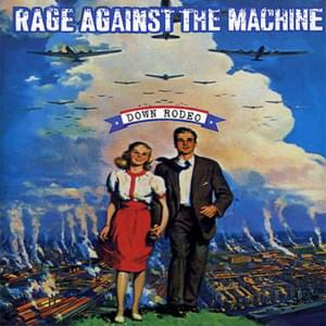 Down Rodeo - Rage Against the Machine