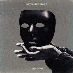 Terrified - Satellite Mode