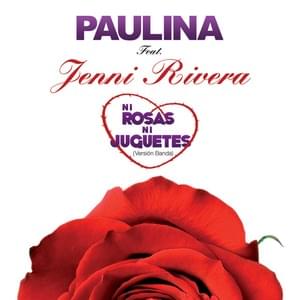 Ni Rosas, Ni Juguetes (Versión Banda) - Paulina Rubio (Ft. Jenni Rivera)