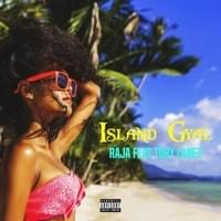 Island Gyal - Raja (Ft. Tory Lanez)