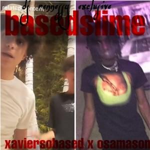 ​lil o just popped a pill - ​xaviersobased & OsamaSon