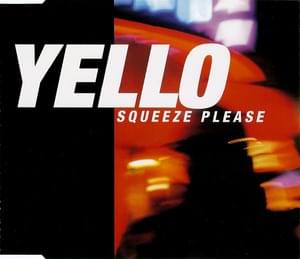 Squeeze Please - Yello