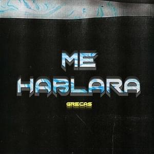 Me hablará - GRECAS