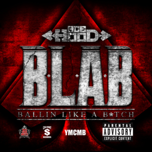 Ballin’ Like A Bitch (B.L.A.B.) - Ace Hood