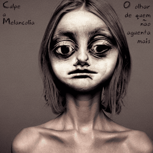 E se eu morresse amanhã? - Culpe a Melancolia