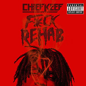 Fuck Rehab - Chief Keef (Ft. Blood Money)