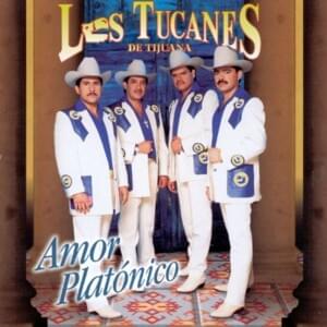 Amor Platónico - Los Tucanes De Tijuana