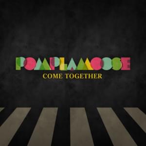 Come Together - Pomplamoose