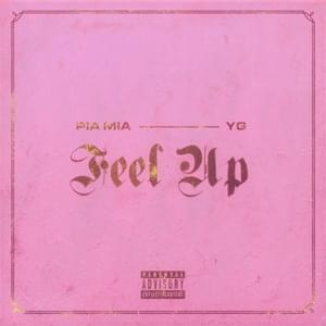 Feel Up - Pia Mia & YG