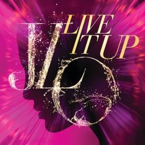 Live It Up (Without Pitbull) - Jennifer Lopez