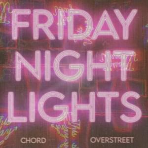 Friday Night Lights - Chord Overstreet