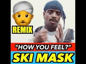 Ski Mask - How You Feel (Indian Version) - DripReport