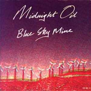 Blue Sky Mine - Midnight Oil