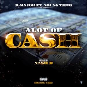 A Lot of Cash - K-Major (Ft. Young Thug)