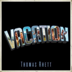 Vacation - Thomas Rhett