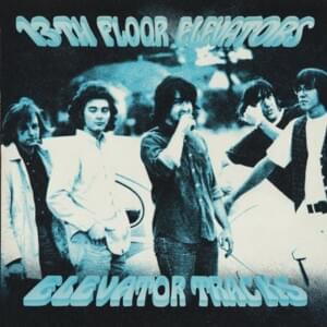 You Can’t Hurt Me Anymore - The 13th Floor Elevators